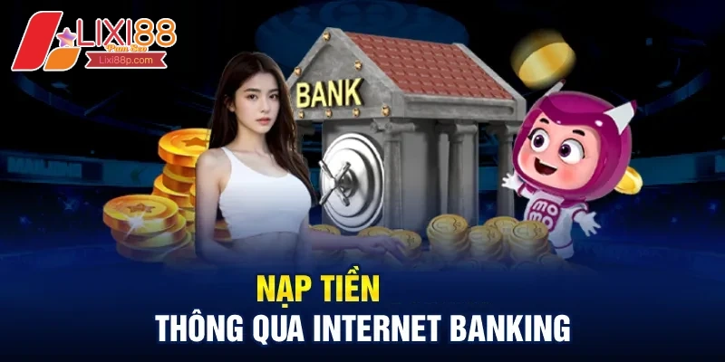 Nạp tiền an toàn qua ngân hàng