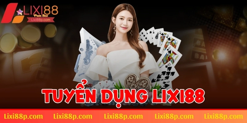 Tuyển dụng lixi88